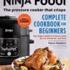 Ninja Foodi Cookbook for Beginners Ninja Foodi Cookbook for Beginners